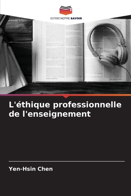 L'éthique professionnelle de l'enseignement (French Edition)