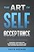 The Art of Self Acceptance:...