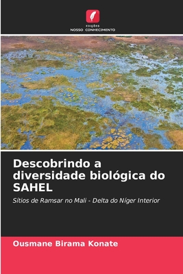 Descobrindo a diversidade biológica do SAHEL: Sítios de Ramsar no Mali - Delta do Níger Interior (Portuguese Edition)
