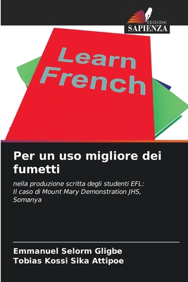 Per un uso migliore dei fumetti: nella produzione scritta degli studenti EFL:Il caso di Mount Mary Demonstration JHS, Somanya (Italian Edition)