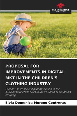 PROPOSAL FOR IMPROVEMENTS IN DIGITAL MKT IN THE CHILDREN'S CLOTHING INDUSTRY