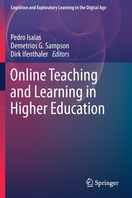 Online Teaching and Learning in Higher Education (Cognition and Exploratory Learning in the Digital Age)