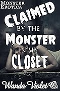 Claimed by the Monster in My Closet