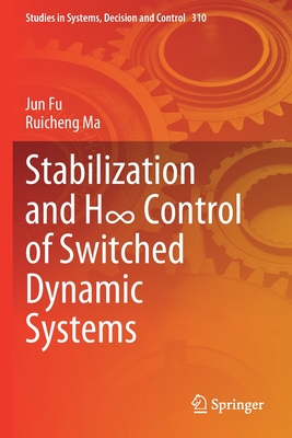 Stabilization and H∞ Control of Switched Dynamic Systems (Studies in Systems, Decision and Control)
