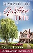 Beneath The Willow Tree (South Carolina Sunsets, #8)