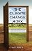 The Climate Change Hoax Argument: The History and Science That Expose a Major International Deception