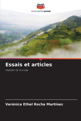 Essais et articles: Habiter le monde (French Edition)