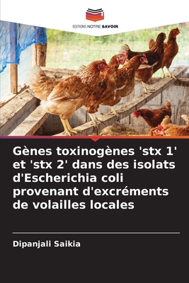 Gènes toxinogènes 'stx 1' et 'stx 2' dans des isolats d'Escherichia coli provenant d'excréments de volailles locales (French Edition)