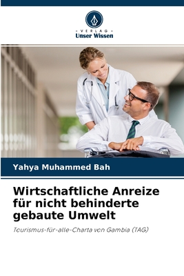 Wirtschaftliche Anreize für nicht behinderte gebaute Umwelt: Tourismus-für-alle-Charta von Gambia (TAG) (German Edition)