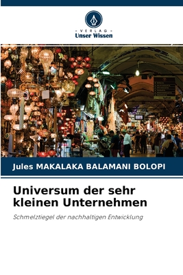Universum der sehr kleinen Unternehmen: Schmelztiegel der nachhaltigen Entwicklung (German Edition)
