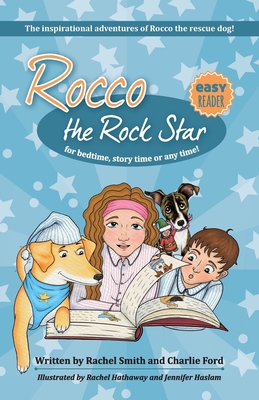 Rocco the Rock Star: The inspirational adventures of Rocco the rescue dog! (Early Reader Chapter Books for Kids about Friendship and Dogs)