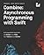 Combine: Asynchronous Programming with Swift