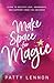 Make Space for Magic: Learn...