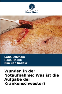 Wunden in der Notaufnahme: Was ist die Aufgabe der Krankenschwester? (German Edition)