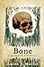Bone by Aaron J Muller
