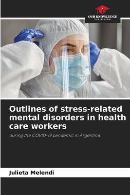 Outlines of stress-related mental disorders in health care workers: during the COVID-19 pandemic in Argentina