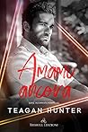 Amami ancora by Teagan Hunter