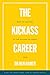 The Kickass Career: How to succeed in the future of work, now