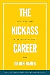 The Kickass Career: How to succeed in the future of work, now