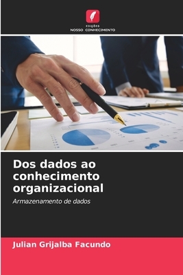 Dos dados ao conhecimento organizacional: Armazenamento de dados (Portuguese Edition)