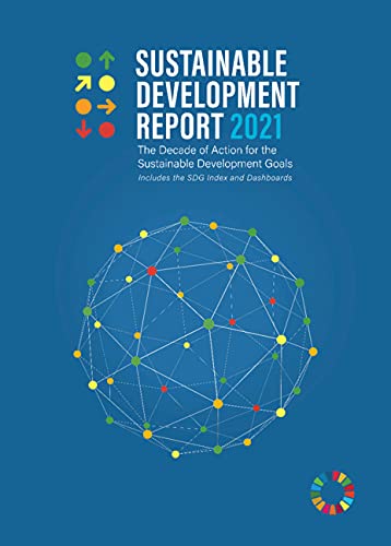 Sustainable Development Report 2021 (Kindle Edition)