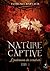Nature Captive - Tome 1: Le...