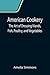 American Cookery: The Art o...