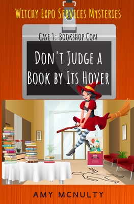 Don't Judge a Book by Its Hover: Case 1: Bookshop Con (Witchy Expo Services Mysteries)