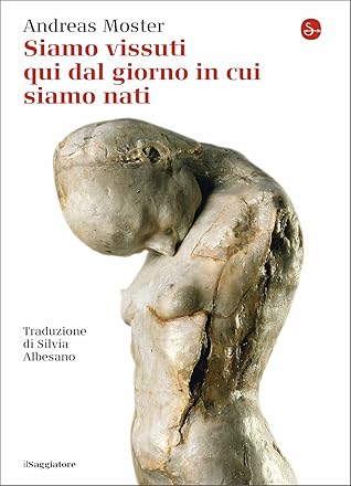 Siamo vissuti qui dal giorno in cui siamo nati