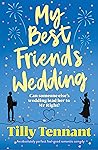 My Best Friend's Wedding by Tilly Tennant