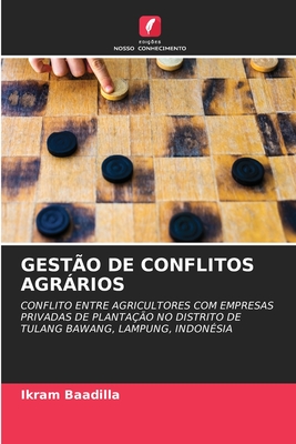 GESTÃO DE CONFLITOS AGRÁRIOS: CONFLITO ENTRE AGRICULTORES COM EMPRESAS PRIVADAS DE PLANTAÇÃO NO DISTRITO DE TULANG BAWANG, LAMPUNG, INDONÉSIA (Portuguese Edition)