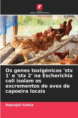 Os genes toxigénicos 'stx 1' e 'stx 2' na Escherichia coli isolam os excrementos de aves de capoeira locais (Portuguese Edition)