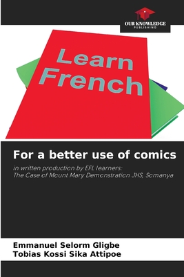 For a better use of comics: in written production by EFL learners:The Case of Mount Mary Demonstration JHS, Somanya