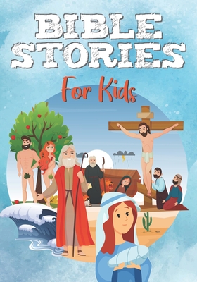 BIBLE STORIES FOR KIDS: Easy to read children's bible - Fully illustrated - Old and new testament