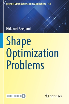 Shape Optimization Problems (Springer Optimization and Its Applications, 164)