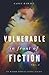 Vulnerable in Front of Fict...