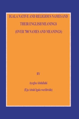 IGALA NATIVE AND RELIGIOUS NAMES AND THEIR ENGLISH MEANINGS
