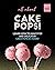 All About Cake Pops!: Learn...