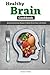 Healthy Brain Cookbook: Qui...