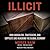 Illicit: How Smugglers, Traffickers and Copycats Are Hijacking the Global Economy