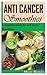 Anti Cancer Smoothies: A co...