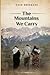 The Mountains We Carry