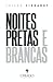 Noites Pretas e Brancas by Chiara Ciodarot