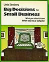 Big Decisions for Small Business by Linda Strosberg