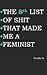 THE 8th LIST OF SHIT THAT MADE ME A FEMINIST by Farida D