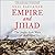 Empire and Jihad: The Anglo-Arab Wars of 1870-1920