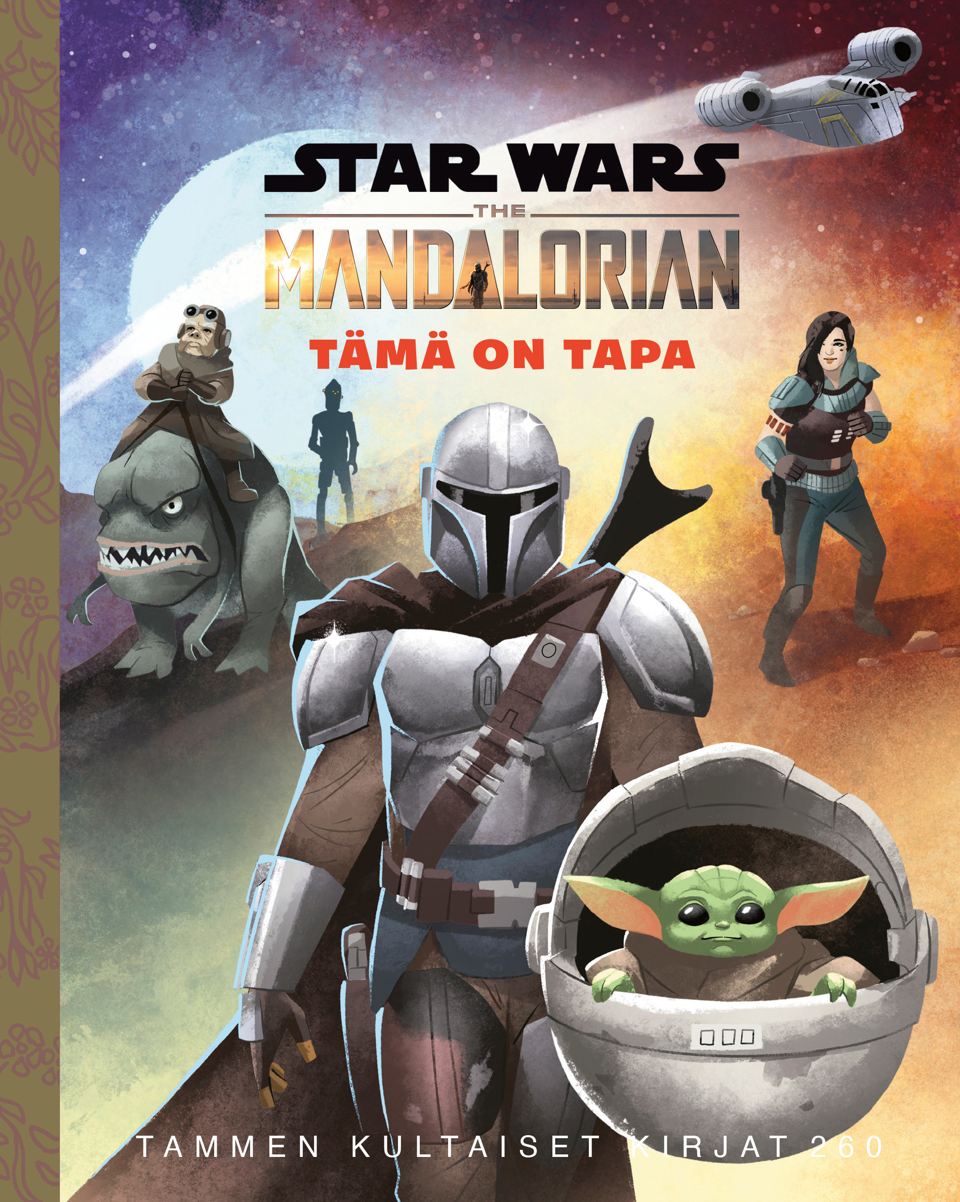 Star Wars: The Mandalorian: Tämä on tapa (Tammen kultaiset kirjat #260)