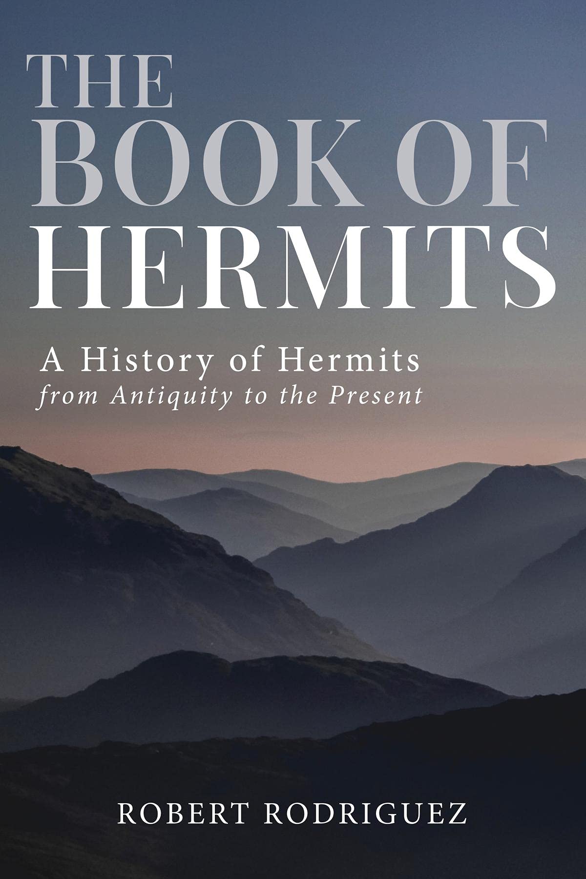 The Book of Hermits: A History of Hermits from Antiquity to the Present (Kindle Edition)