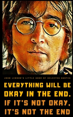 John Lennon's Little Book of Selected Quotes: on Love, Life, and the Beatles