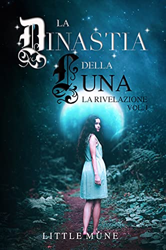 La dinastia della luna. La rivelazione
